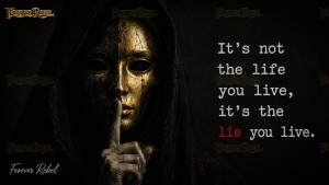 It’s not the life you live, it’s the lie you live - 13 varianten