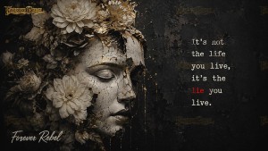 It’s not the life you live, it’s the lie you live - 13 varianten