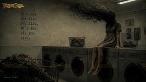 It’s not the life you live, it’s the lie you live  - 13 varianten
